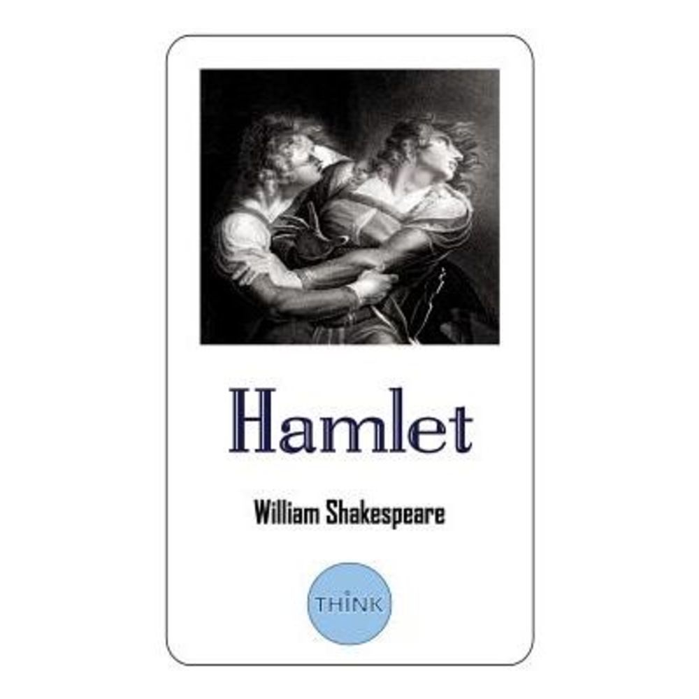 Hamlet: The Tragedy of Hamlet, Prince of Denmark -- William Shakespeare
